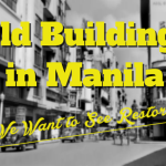 Old Buildings in Manila We Want to See Restored